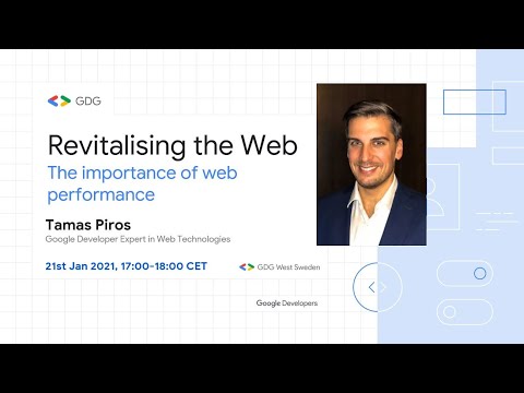 Revitalizing the Web - The importance of web performance | Tamas Piros, GDE - Web Technologies