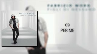 Fabrizio Moro - Per me [TESTO]