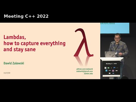 Lambdas, how to capture everything and stay sane - Dawid Zalewski - Meeting C++ 2022