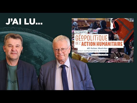 J'ai lu... « Géopolitique de l'action humanitaire » de Jean-François Corty