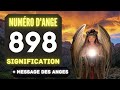 Chiffre Angélique 898: Le Profond Signification Du Nombre 898 🌌