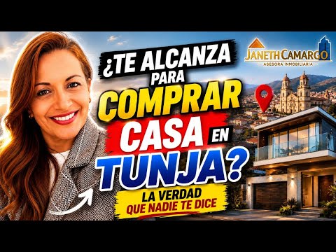 ¿Te alcanza para comprar casa en Tunja? (La verdad  que nadie te dice)