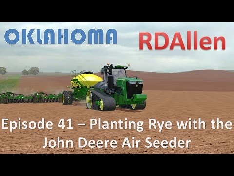 Farming Simulator 15 Oklahoma E41 - Planting Rye with the John Deere Air Seeder