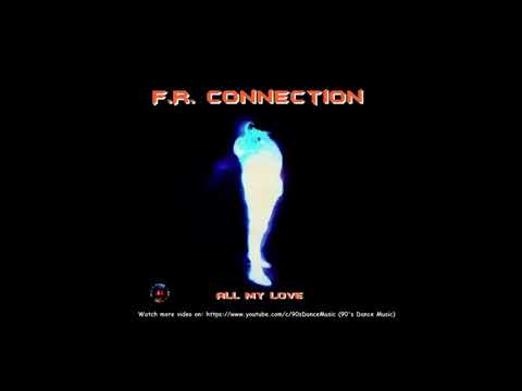 F.R. Connection - All My Love (Lala Dub) (90's Dance Music) ✅