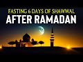 FASTING 6 DAYS OF SHAWWAL AFTER RAMADAN