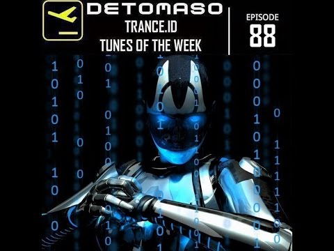 Detomaso -- Trance ID 88  Tunes Of The Week
