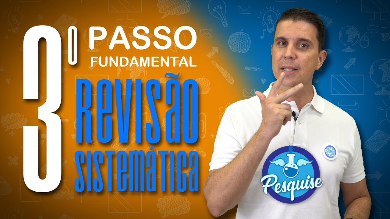 3o PASSO- 10 Passos Fundamentais da Revisão Sistemática (BUSCA PRELIMINAR)