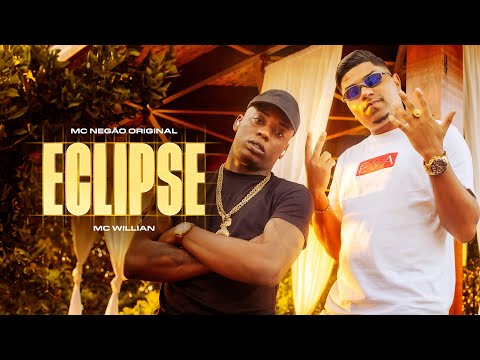 MC Negão Original e MC Willian - ECLIPSE (Clipe Oficial)
