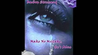 Kim Carnes &amp; Barbra Streisand    Make No Mistake, He&#39;s Mine (1984)