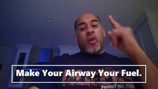 Making Your Airway Your Fuel.