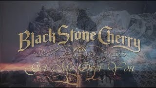 Black Stone Cherry - Get Me Over You