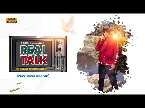 REAL TALK - D'BRUK theLoneWolf | prod. @binodsherpaliofficial | 2023
