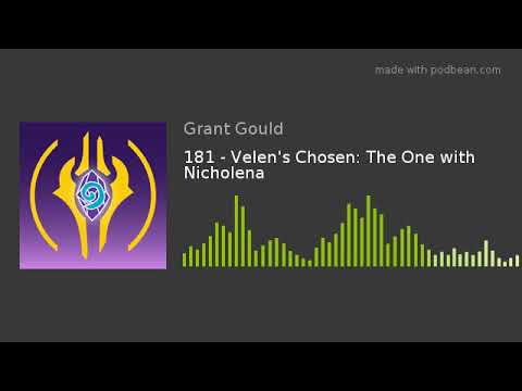 181 - Velen's Chosen: The One with Nicholena
