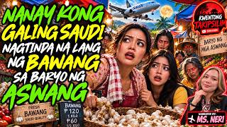 NANAY NA GALING SAUDI NAG TINDA NG BAWANG SA BARYO NG ASWANG | Kwentong Aswang True Story