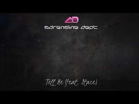 Adrenaline Dept. - Tell Me (feat. Stace)
