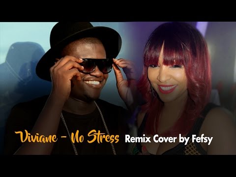 Viviane - No Stress Remix Cover by Fefsy
