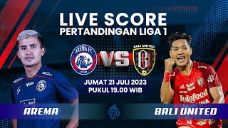 LIVE SCORE: Pertandingan Liga 1 antara AREMA (1) VS BALI UNITED (3)