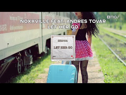 Noxxville Ft. Andrés Tovar - Let Her Go [Future Bass]