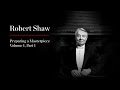 Robert Shaw: Preparing a Masterpiece, Volume 1—Part 1: Brahms "A German Requiem"