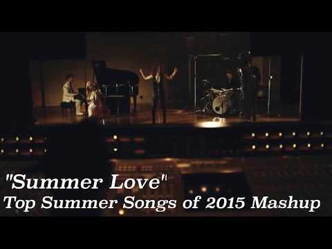 "Summer Love" - Top Summer Songs of 2015 Mashup