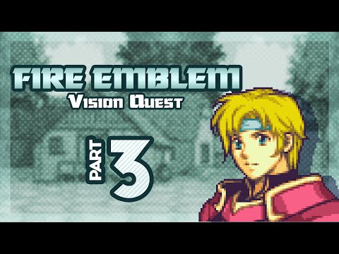 Part 3: Let's Play Fire Emblem, Vision Quest, Chapter 1-3 - "What Goes Around, Comes Around"