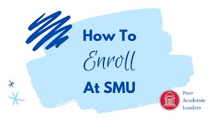 How to Enroll In Classes at SMU