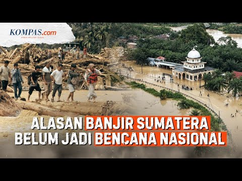 Update Banjir Sumatera, Kenapa Tak Kunjung Berstatus Bencana Nasional?