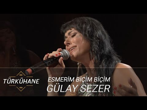 Türkühane I Gülay Sezer - Esmerim Biçim Biçim