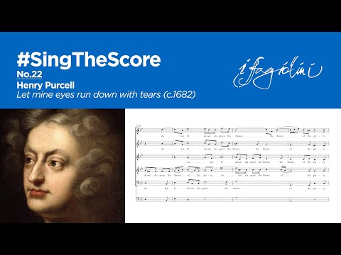 #SingTheScore No.22 : Purcell - Let mine eyes run down with tears