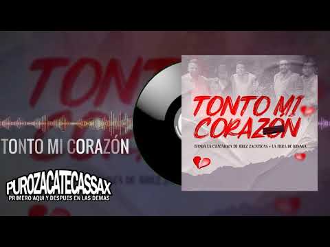 Banda La Chacaloza De Jerez Ft La Fiera De Ojinaga-Tonto Mi Corazón-Estreno 2021