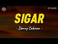 SIGAR DENNY CAKNAN LIRIK LAGU