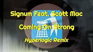 Signum Feat. Scott Mac - Coming On Strong (Hyperlogic Remix)