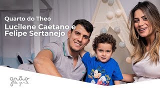 FELIPE SERTANEJO E LUCILENE CAETANO MOSTRAM QUARTO INFANTIL DO THEO | GRÃO DE GENTE