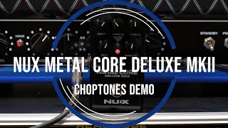 Video thumbnail for NUX Metal Core Deluxe MKII | Playthrough Demo in Front of Amp (Rectifier, VH4, Friedman Preamp) by ChoptonesOfficial