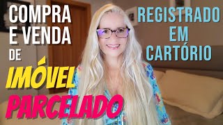 Como fazer Escritura de compra e venda de imóvel com pagamento parcelado registrado em Cartório