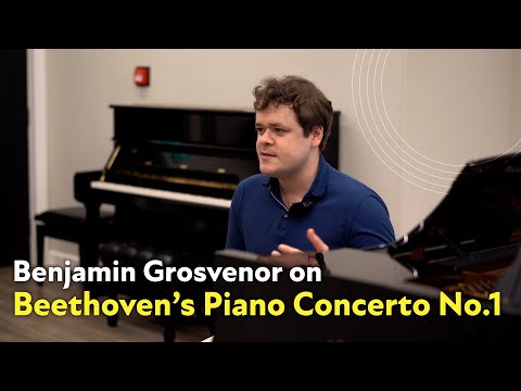 Benjamin Grosvenor on Beethoven's Piano Concerto No.1