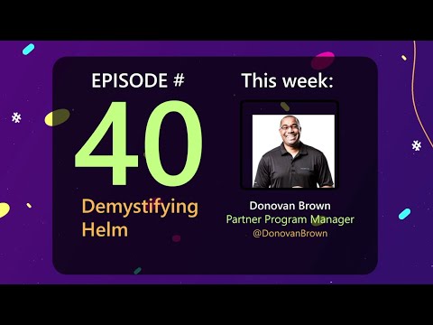 AzureFunBytes – Demystifying Helm with @DonovanBrown