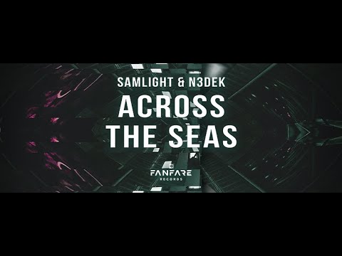 Samlight & N3dek - Across The Seas (OUT NOW)