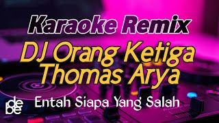 Download lagu Karaoke Dj Orang Ketiga Thomas Arya mp3