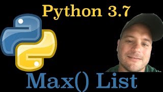 Python 3.7: Max() Built in Function and List