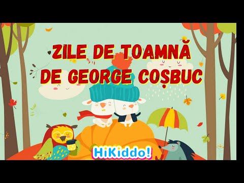 🍁 ZILE DE TOAMNA de George Cosbuc 🍁   Recitare poezie | Poezii pentru copii | HiKiddo