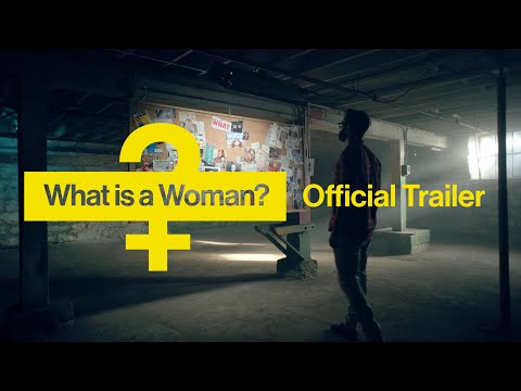 OFFICIAL TRAILER: "WHAT IS A WOMAN?"