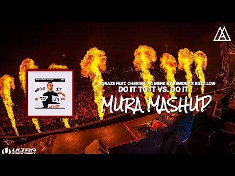 ACRAZE feat. Cherish vs. Merk & Kremont x Buzz Low - Do It To It vs. Do It (MuRA Mashup)