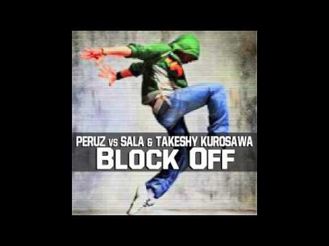 Peruz Vs Matteo Sala & Takeshy Kurosawa - Block Off ( Matteo Sala vs Maurizio Gubellini & Peruz mix)