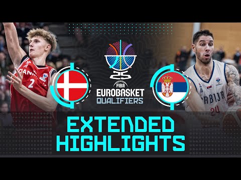 Denmark 🇩🇰 vs Serbia 🇷🇸 | Extended Highlights | FIBA EuroBasket 2025 Qualifiers