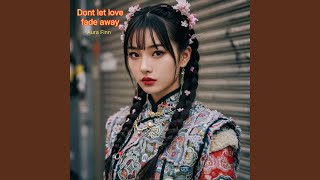 Download lagu Dont Let Love Fade Away mp3