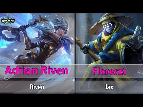 [ Adrian Rivem ] Riven vs Jax [ Flareszt ] Top | Best Riven Plays | league of legends