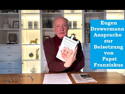 Drewermann Ansprache zur Beisetzung von Papst Franziskus, 26. April 2025, 10 Uhr MESZ
