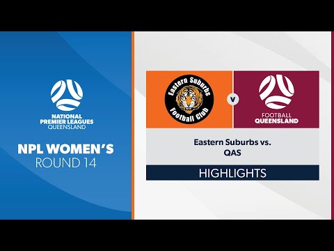 NPL Women's R14 - Eastern Suburbs vs. QAS Highlights