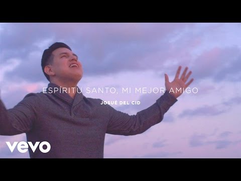 Josue Del Cid - Espíritu Santo, mi mejor amigo (Videoclip Oficial)